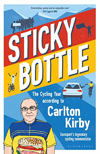 Sticky Bottle: The Cycling Year According to Carlton Kirby