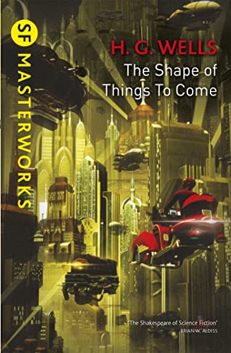 The Shape Of Things To Come (S.F. MASTERWORKS)