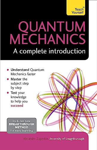 Quantum Mechanics: A Complete Introduction (Teach Yourself)