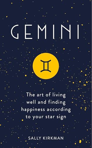 Gemini: The Art of Living Well and Finding Happiness According to Your Star Sign