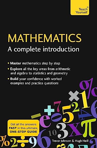 Mathematics: A Complete Introduction: Teach Yourself