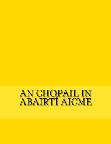 An Chopail in Abairtí Aicme: Eiseamláirí na Nua-Ghaeilge do Fhoghlaimeoirí (Irish Edition)