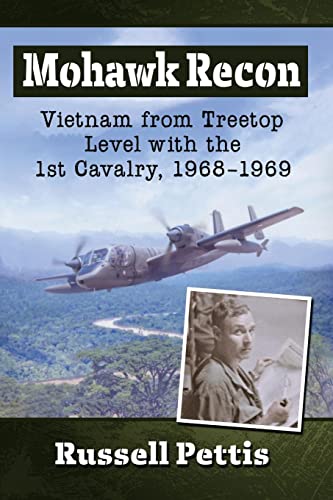 Mohawk Recon: Vietnam from Treetop Level with the 1st Cavalry, 1968-1969