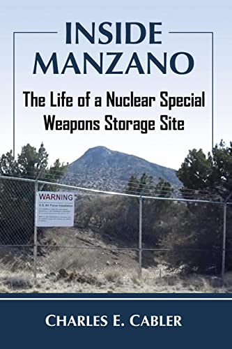 Inside Manzano: The Life of a Nuclear Special Weapons Storage Site