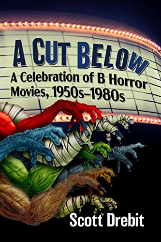 A Cut Below: A Celebration of B Horror Movies, 1950s-1980s