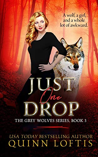 Just One Drop (The Grey Wolves Series)