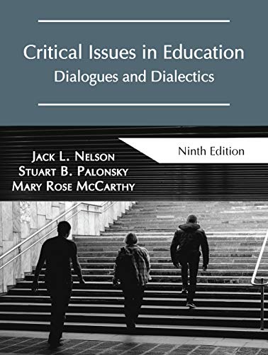 Critical Issues in Education: Dialogues and Dialectics, Ninth Edition