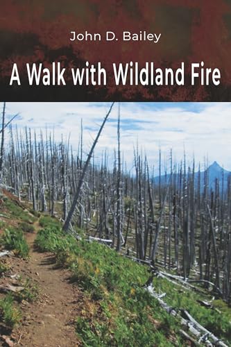 A Walk with Wildland Fire