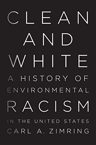 Clean and White: A History of Environmental Racism in the United States