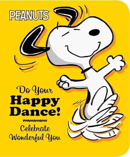 Do Your Happy Dance!: Celebrate Wonderful You (Peanuts)