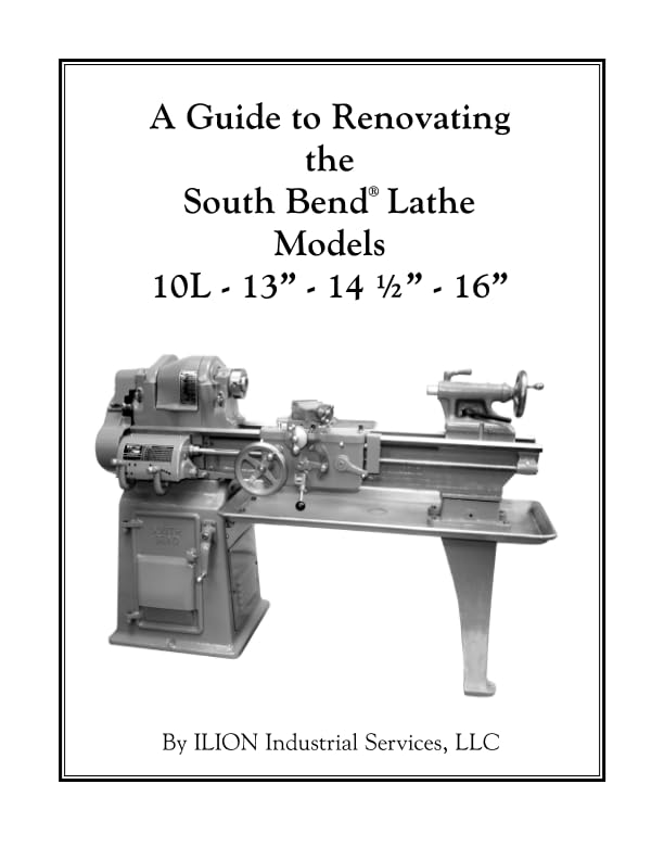 A Guide to Renovating the South Bend Lathe Models 10L 13 14-1_2 16