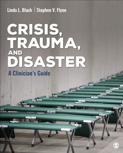 Crisis, Trauma, and Disaster: A Clinician′s Guide (Counseling and Professional Identity)