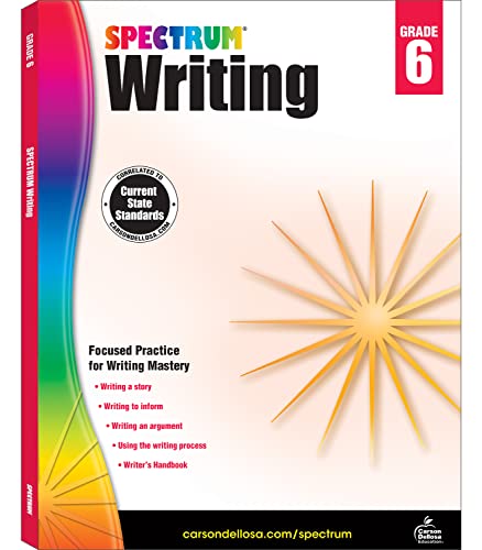 Spectrum 6th Grade Writing Workbooks, Ages 11 to 12, 6th Grade Writing, Informative, Argumentative, and Descriptive Story Writing Prompts, Writing Practice - 136 Pages