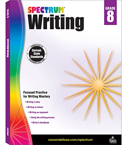 Spectrum 8th Grade Writing Workbook, Ages 13 to 14, Grade 8 Writing Workbook Informative, Advertising, Persuasive, Letter, and Fiction Story Writing Prompts 8th Grade Workbook - 144 Pages