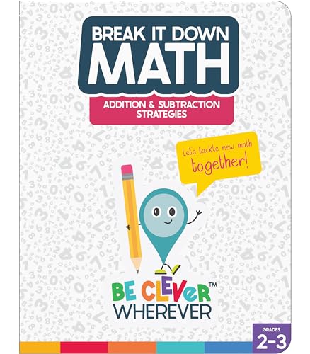 Carson Dellosa Break It Down Addition & Subtraction Strategies Grades 2-3 Math Reference Book, 2nd & 3rd Grade Math Guide to Understanding Number Lines, Regrouping Numbers & More, Grades 2-3 Math Book