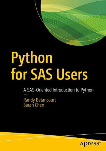 Python for SAS Users: A SAS-Oriented Introduction to Python