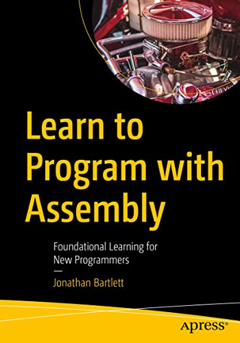 Learn to Program with Assembly: Foundational Learning for New Programmers