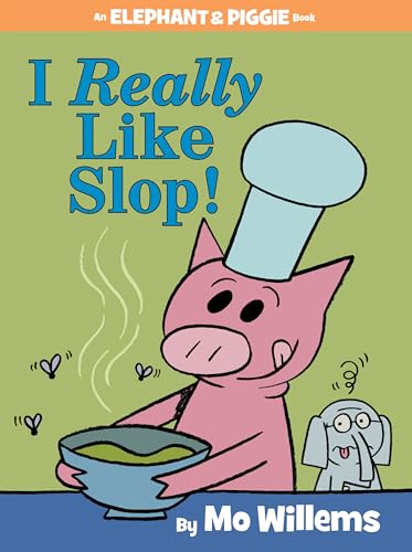 I Really Like Slop!-An Elephant and Piggie Book