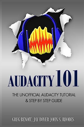 Audacity 101: The Unofficial Audacity Tutorial & Step By Step Guide