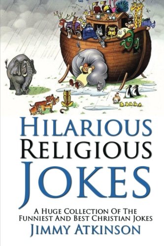 Hilarious Religious Jokes: A Huge Collection Of The Funniest Christian Jokes