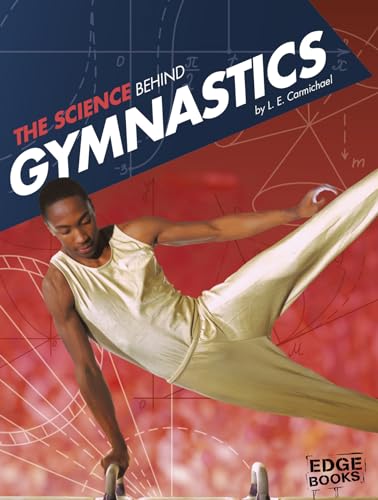 The Science Behind Gymnastics (Science of the Summer Olympics)