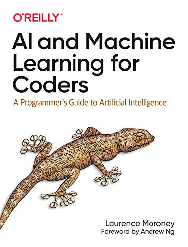 AI and Machine Learning for Coders: A Programmer