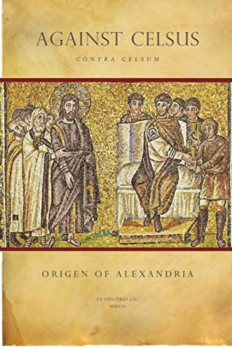 Origen of Alexandria: Against Celsus (Contra Celsum)