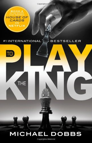 To Play the King (House of Cards, 2)