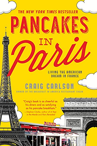 Pancakes in Paris: Living the American Dream in France (Culinary Memoir for Francophiles and Foodies)