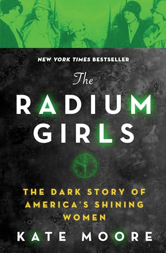 The Radium Girls: The Dark Story of America