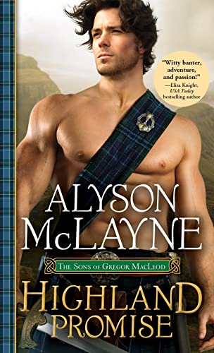 Highland Promise: A Charming Scottish Lass Patches up the Damaged Heart of a Gruff Laird Determined Not to Love (The Sons of Gregor MacLeod, 1)