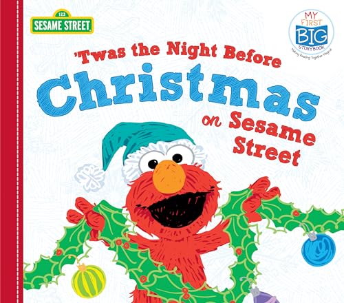 Twas the Night Before Christmas on Sesame Street: A Sweet Holiday Board Book for Toddlers With Cookie Monster, Elmo, and Friends (My First Big Storybook)