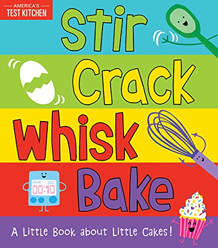 Stir Crack Whisk Bake: An Interactive Board Book about Baking for Toddlers and Kids (America