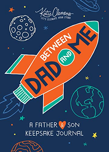 Between Dad and Me: A Father And Son Guided Journal To Connect And Bond (Father