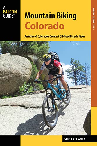 Mountain Biking Colorado: An Atlas of Colorado