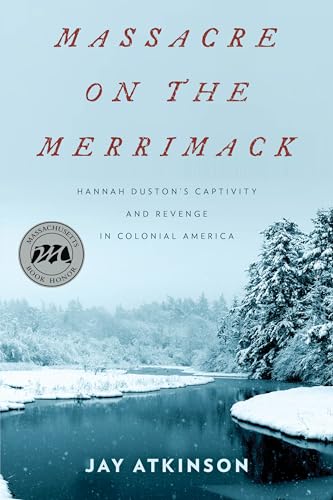 Massacre on the Merrimack: Hannah Duston