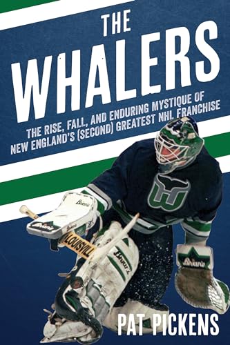 The Whalers: The Rise, Fall, and Enduring Mystique of New England