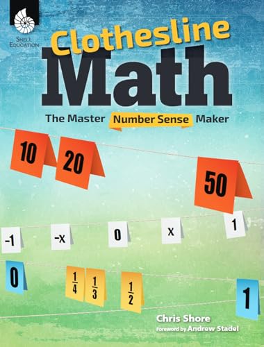 Clothesline Math: The Master Number Sense Maker, Make Math Fun for K-12 Students with Hands-On Activities to Teach Number Sense (Professional Resources)