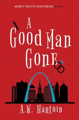 A Good Man Gone: A Mercy Watts Mystery (Mercy Watts Mysteries)