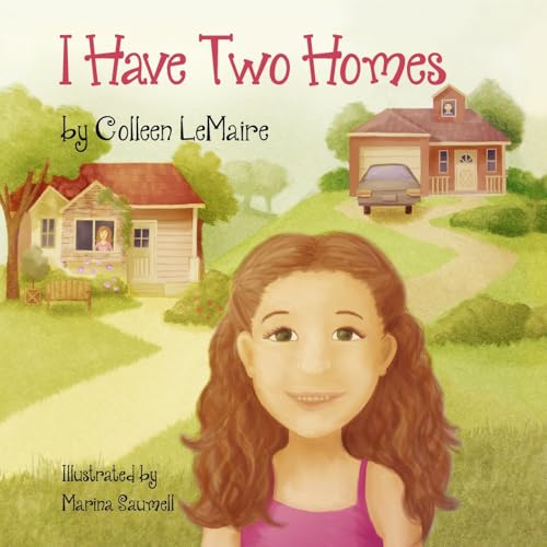 I Have Two Homes (The I HAVE Series)