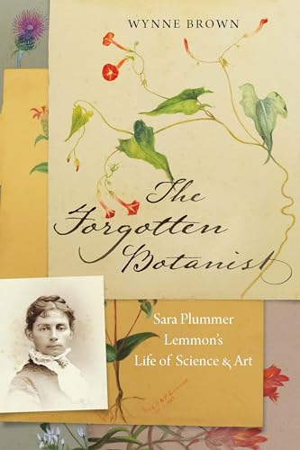 The Forgotten Botanist: Sara Plummer Lemmon