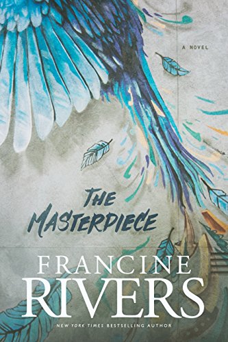 The Masterpiece: A Novel (A Redemptive, Character-Driven, Contemporary Christian Fiction Romance Novel)