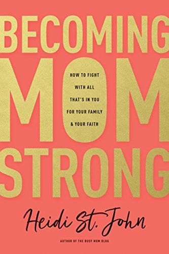 Becoming MomStrong: How to Fight with All That