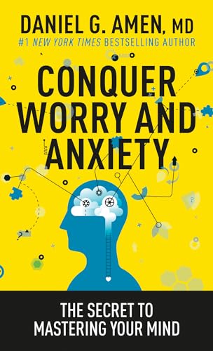 Conquer Worry and Anxiety: The Secret to Mastering Your Mind