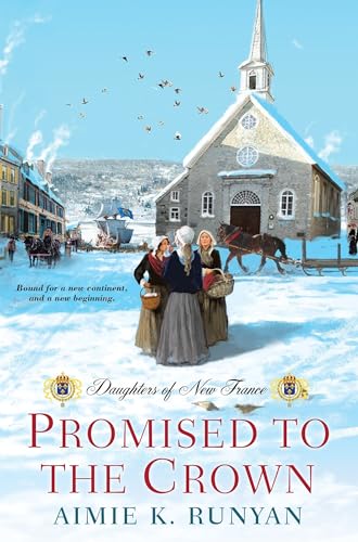 Promised to the Crown (Daughters of New France)