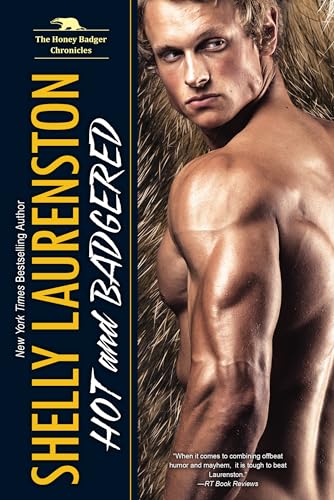 Hot and Badgered: A Honey Badger Shifter Romance (The Honey Badger Chronicles)