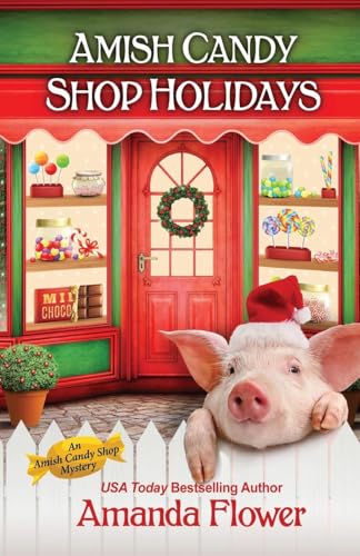 Amish Candy Shop Holidays (An Amish Candy Shop Mystery)