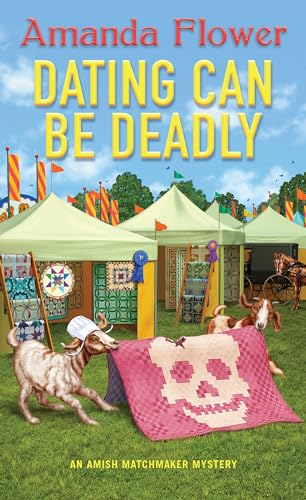 Dating Can Be Deadly (An Amish Matchmaker Mystery)