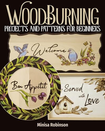 Woodburning Projects and Patterns for Beginners (Fox Chapel Publishing) 17 Skill-Building Projects, Step-by-Step Instructions, Full-Size Templates, Techniques, Tools, Safety, Troubleshooting, and More