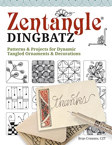 Zentangle(R) Dingbatz: Patterns & Projects for Dynamic Tangled Ornaments & Decorations (Design Originals) Learn How to Construct Fun Embellishments for Hand Lettering, Scrapbooking, & Art Journaling